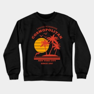 Cosmopolitan - Liquid sunshine 1987 Crewneck Sweatshirt